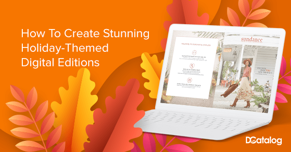 Create stunning holiday themed custom catalog content